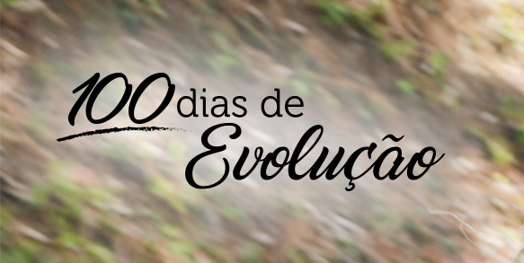 Relatório de 100 dias de #Evolução