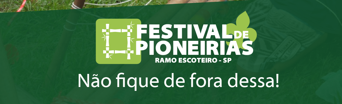 1º Festival de Pioneirias – Ramo Escoteiro SP