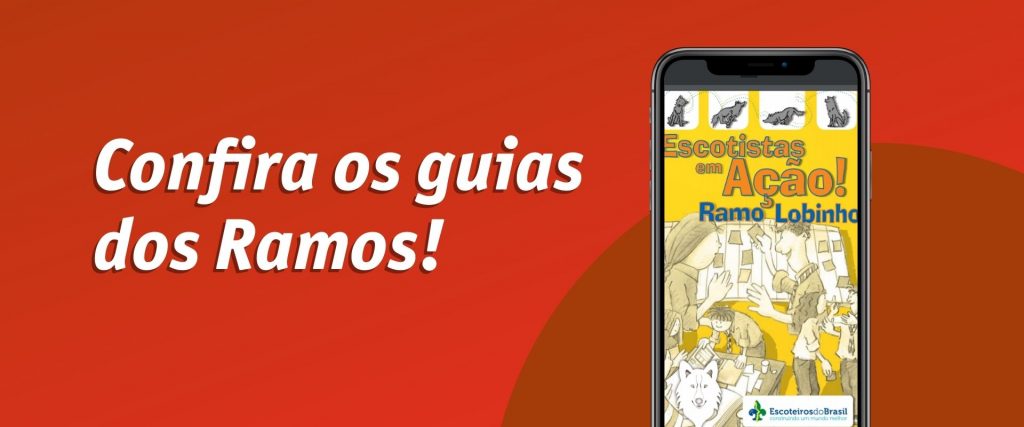 Imagem com fundo vermelho, do lado esquerdo o texto em branco: Confira os guias dos Ramos! Do lado direito um celular preto com a tela na capa do PDF do manual Escotistas em Ação! Ramo Lobinho