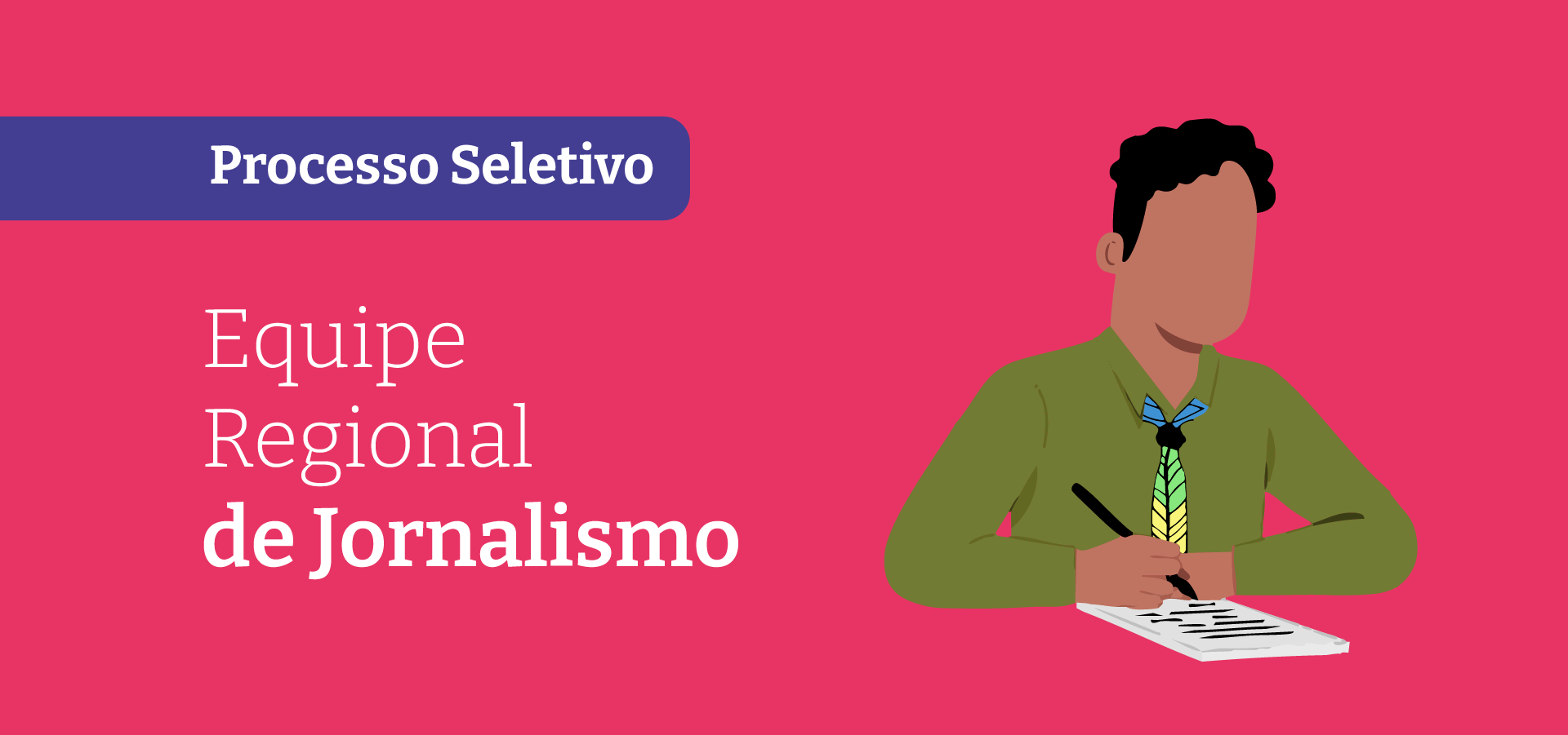 Processo Seletivo – Equipe Regional de Jornalismo