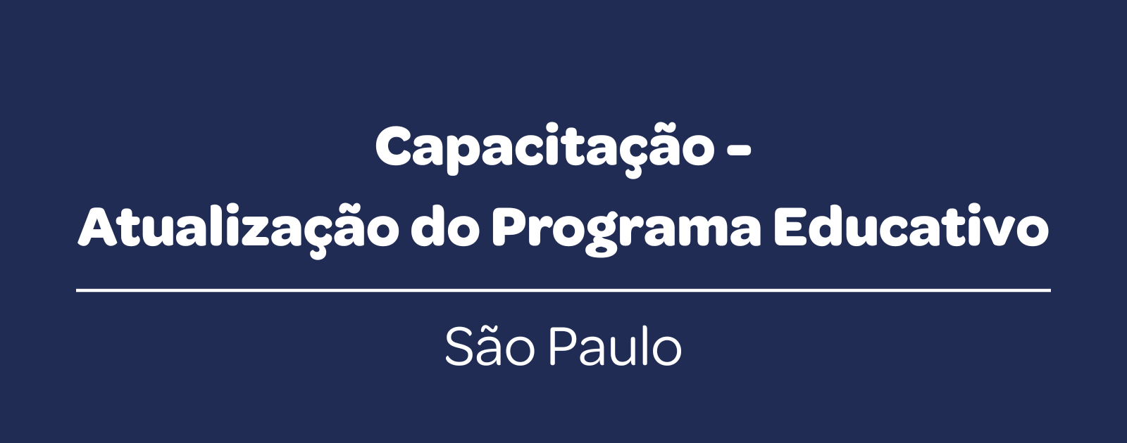 Abertura de inscrições: Capacitação da Atualização do Programa Educativo (São Paulo)